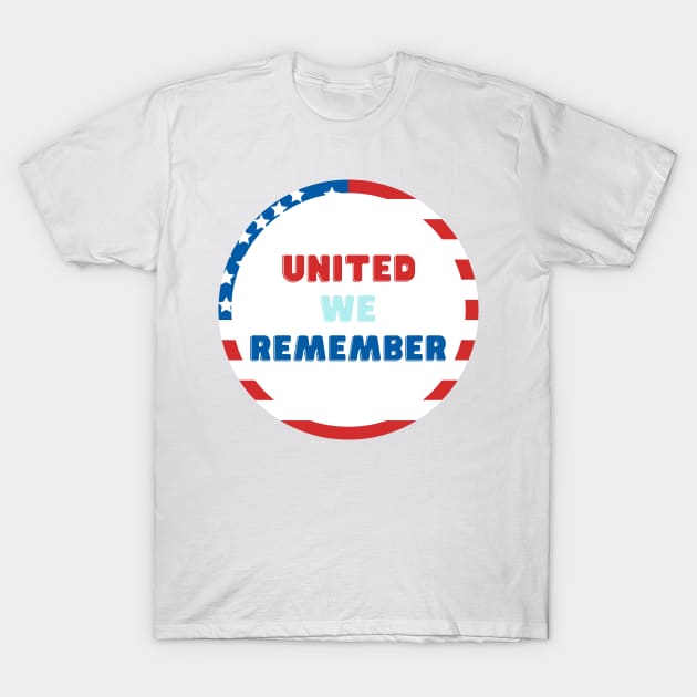 United We Remember T-Shirt by WonBerland